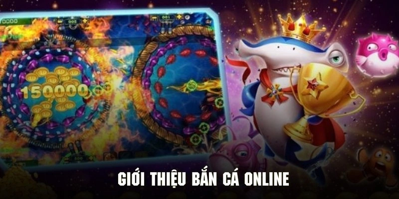Giới thiệu sơ lược về trò chơi bắn cá online đình đám