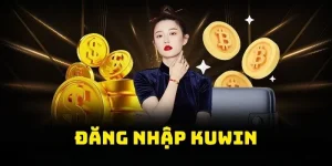 Đăng Nhập KUWIN - Hướng Dẫn Chi Tiết, Nhanh Chóng An Toàn