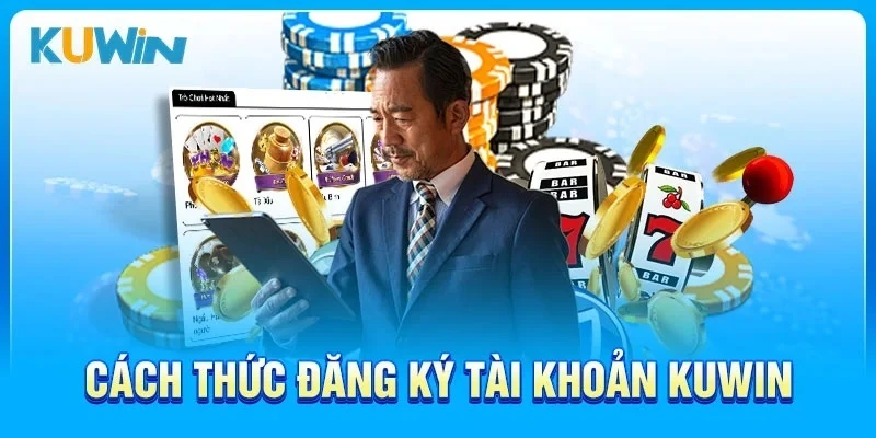 Chi tiết cách tạo tài khoản KUWIN dành cho khách hàng mới